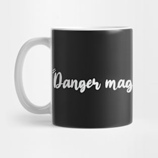 Danger Magnet Mug